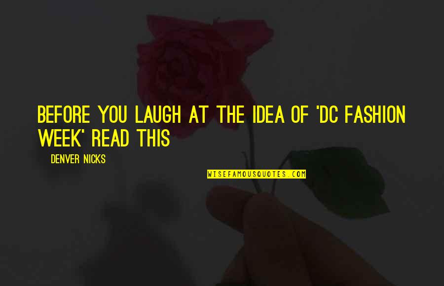 The Idea Of You Quotes By Denver Nicks: Before You Laugh at the Idea of 'DC