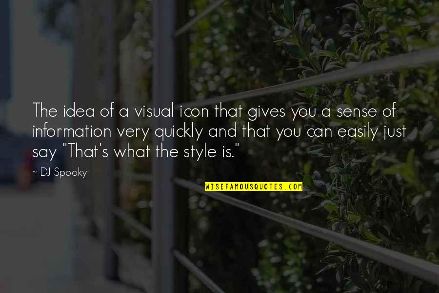The Idea Of You Quotes By DJ Spooky: The idea of a visual icon that gives