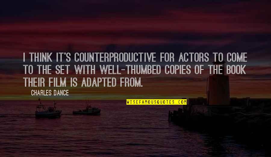 The Illumination Kevin Brockmeier Quotes By Charles Dance: I think it's counterproductive for actors to come