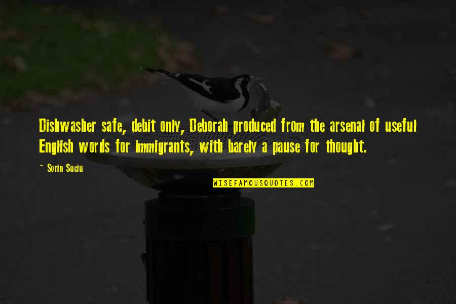 The Immigrants Quotes By Sorin Suciu: Dishwasher safe, debit only, Deborah produced from the The Immigrants Quotes By Sorin Suciu: Dishwasher safe, debit only, Deborah produced from the