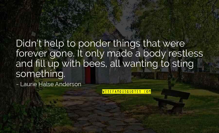 The Importance Of Business Planning Quotes By Laurie Halse Anderson: Didn't help to ponder things that were forever