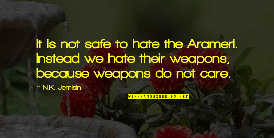 The Importance Of Freedom Of Expression Quotes By N.K. Jemisin: It is not safe to hate the Arameri.