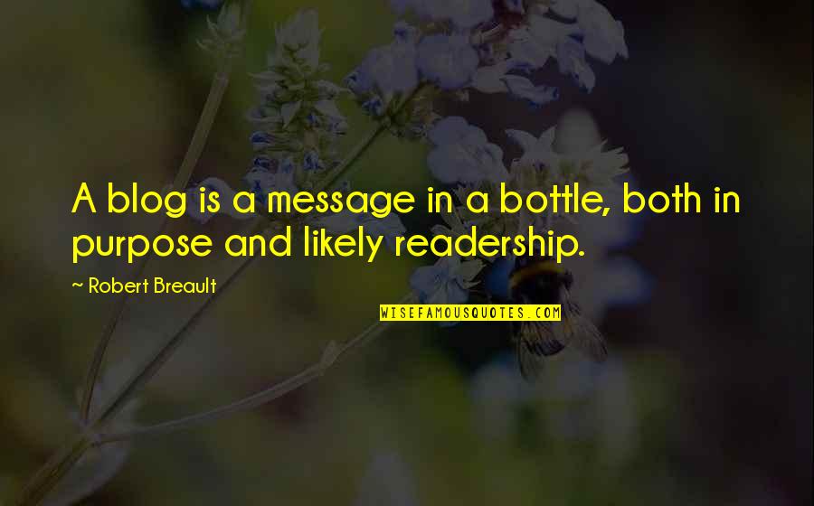 The Importance Of Freedom Of Expression Quotes By Robert Breault: A blog is a message in a bottle,