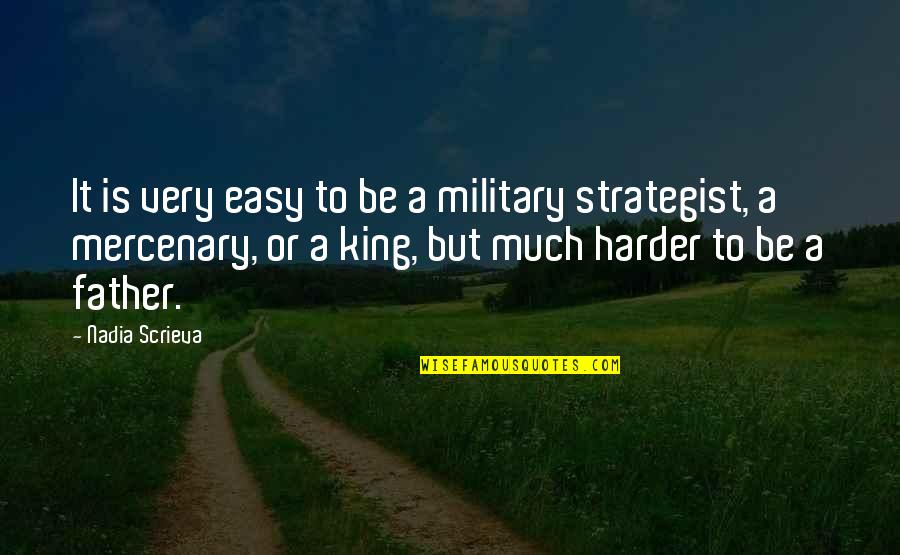 The Importance Of Letter Writing Quotes By Nadia Scrieva: It is very easy to be a military