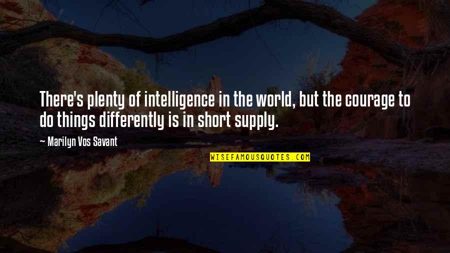 The Importance Of Lifelong Learning Quotes By Marilyn Vos Savant: There's plenty of intelligence in the world, but