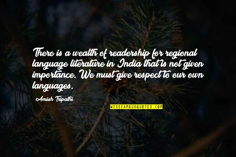 The Importance Of Literature Quotes By Amish Tripathi: There is a wealth of readership for regional The Importance Of Literature Quotes By Amish Tripathi: There is a wealth of readership for regional
