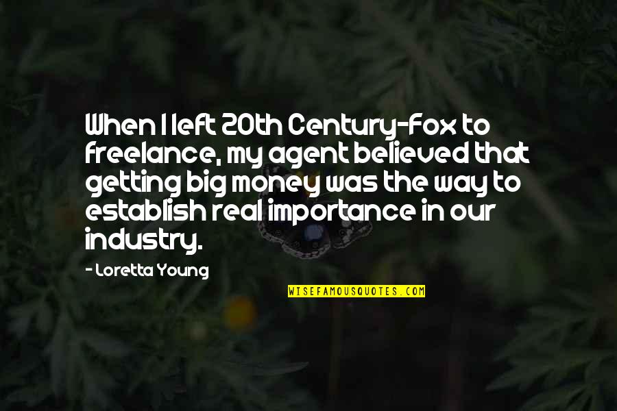 The Importance Of Money Quotes By Loretta Young: When I left 20th Century-Fox to freelance, my The Importance Of Money Quotes By Loretta Young: When I left 20th Century-Fox to freelance, my