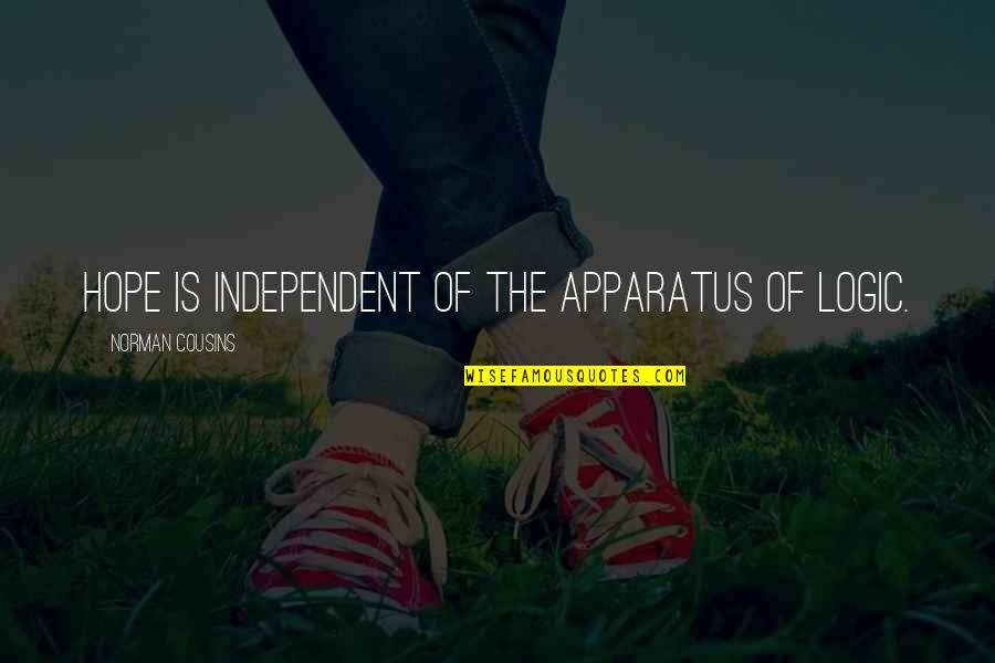 The Importance Of The Book Of Mormon Quotes By Norman Cousins: Hope is independent of the apparatus of logic.