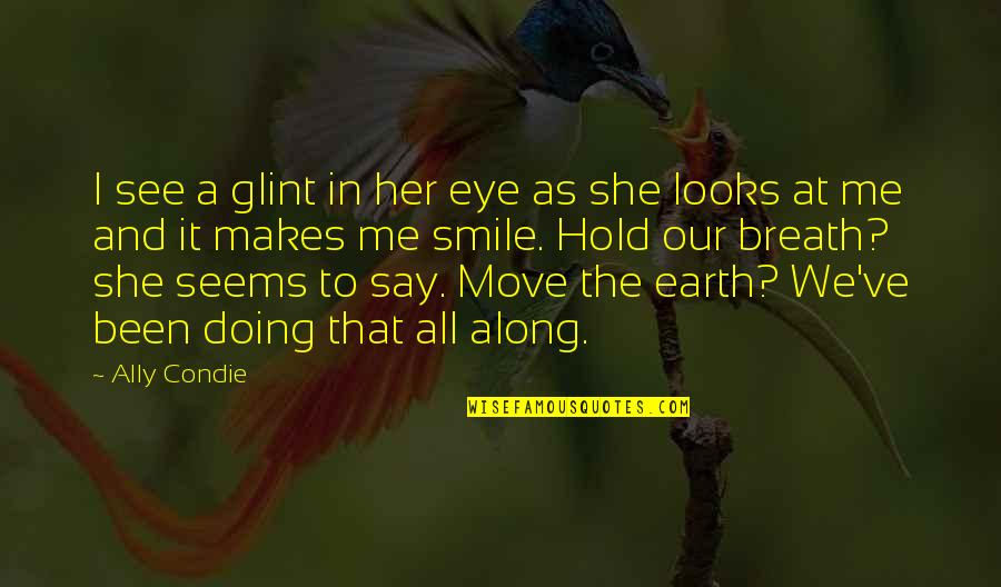 The Importance Of Writing Skills Quotes By Ally Condie: I see a glint in her eye as