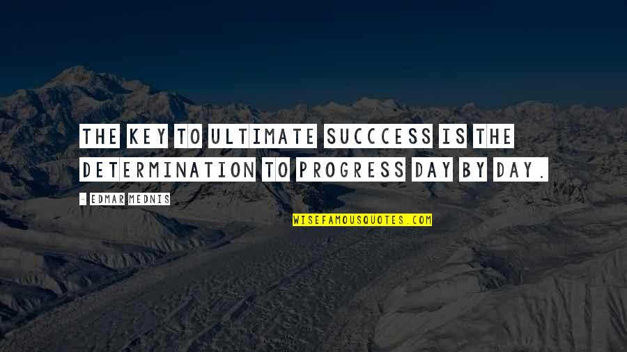 The Important Of Hiring Quotes By Edmar Mednis: The key to ultimate succcess is the determination