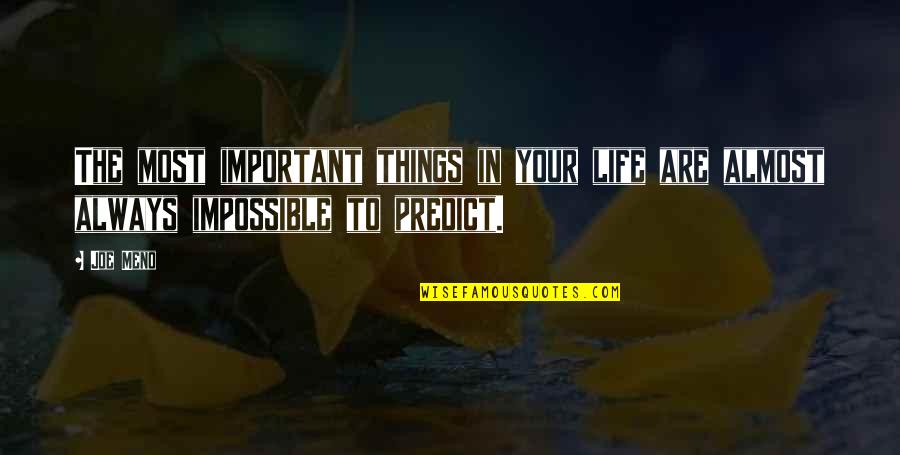 The Important Things In Life Quotes By Joe Meno: The most important things in your life are