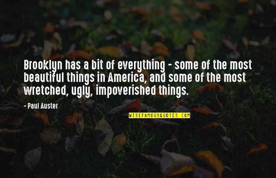 The Impoverished Quotes By Paul Auster: Brooklyn has a bit of everything - some The Impoverished Quotes By Paul Auster: Brooklyn has a bit of everything - some
