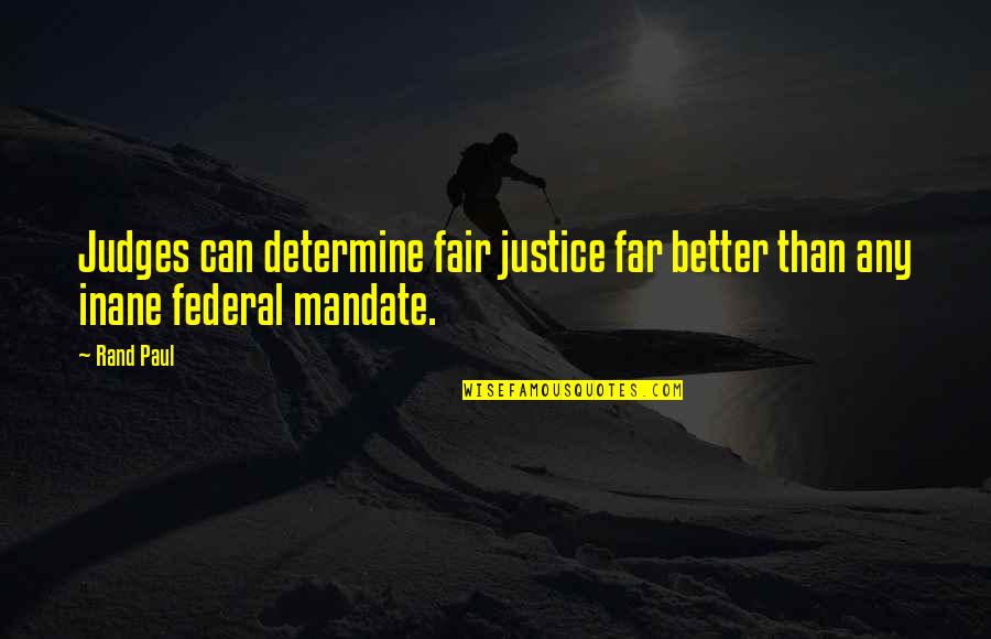 The Inane Quotes By Rand Paul: Judges can determine fair justice far better than