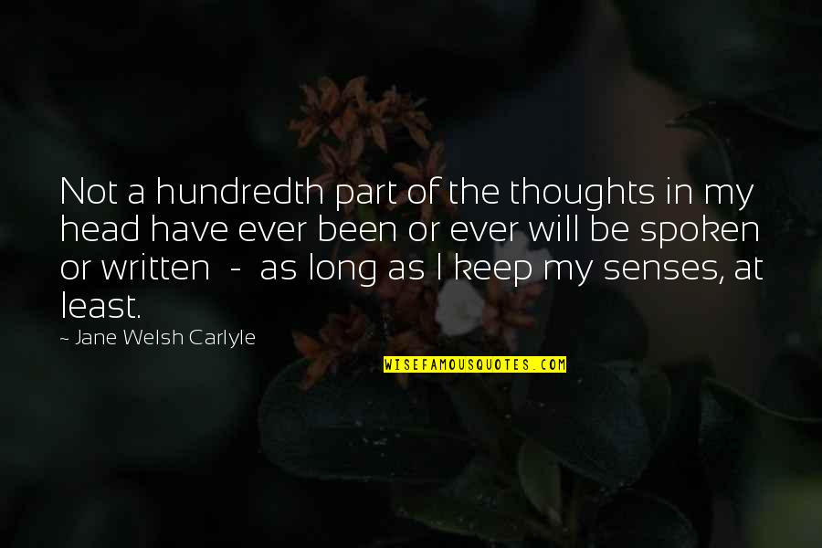 The Inexplicable Universe Quotes By Jane Welsh Carlyle: Not a hundredth part of the thoughts in