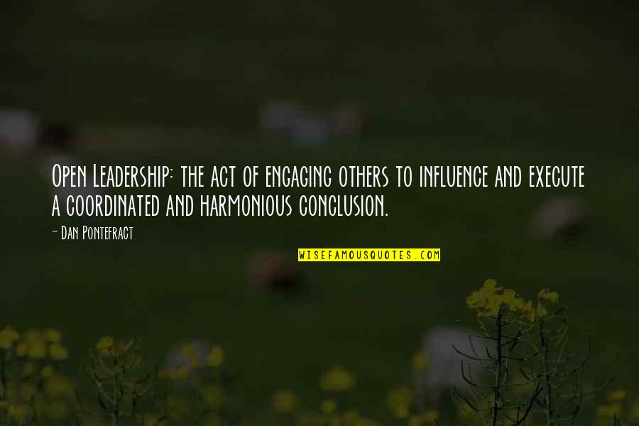 The Influence Of Others Quotes By Dan Pontefract: Open Leadership: the act of engaging others to The Influence Of Others Quotes By Dan Pontefract: Open Leadership: the act of engaging others to