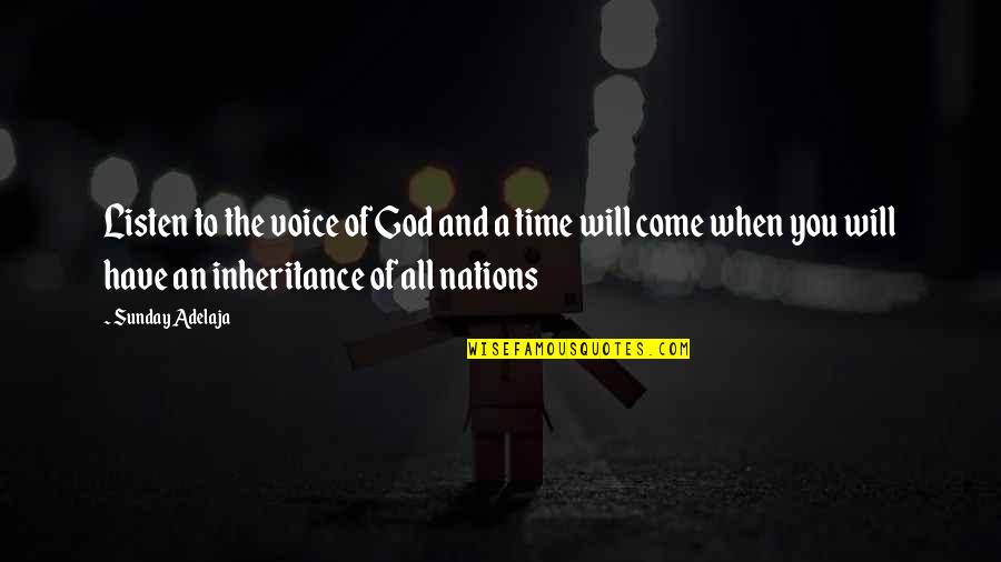 The Inheritance Quotes By Sunday Adelaja: Listen to the voice of God and a