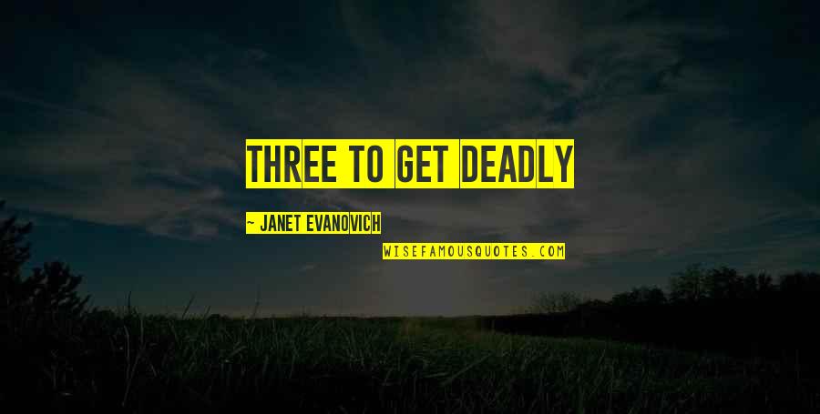 The Ink Dark Moon Quotes By Janet Evanovich: THREE TO GET DEADLY
