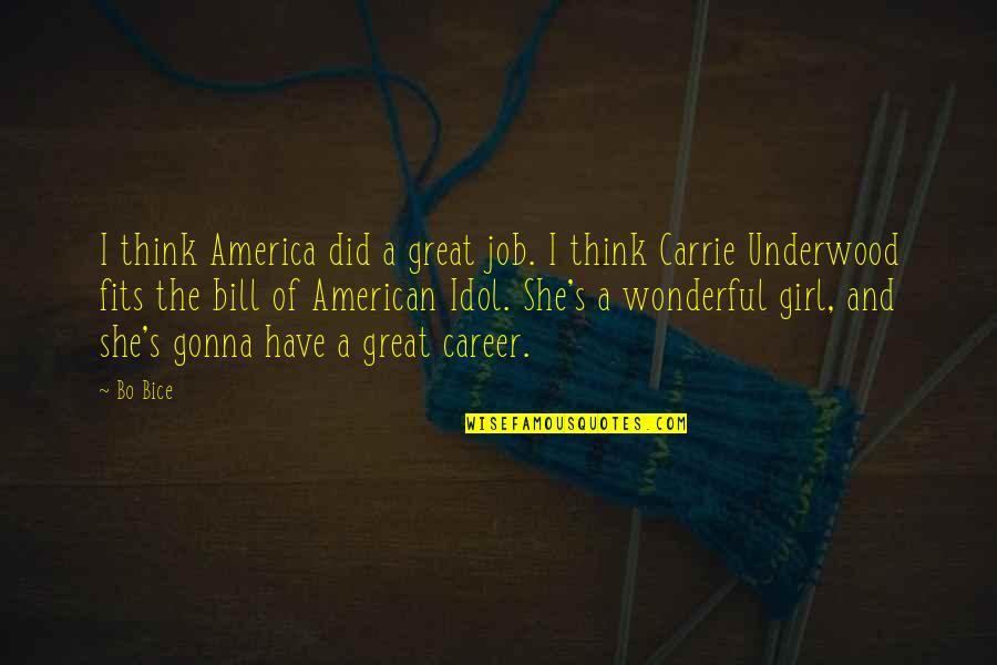 The Innate Nature Of Man Quotes By Bo Bice: I think America did a great job. I The Innate Nature Of Man Quotes By Bo Bice: I think America did a great job. I