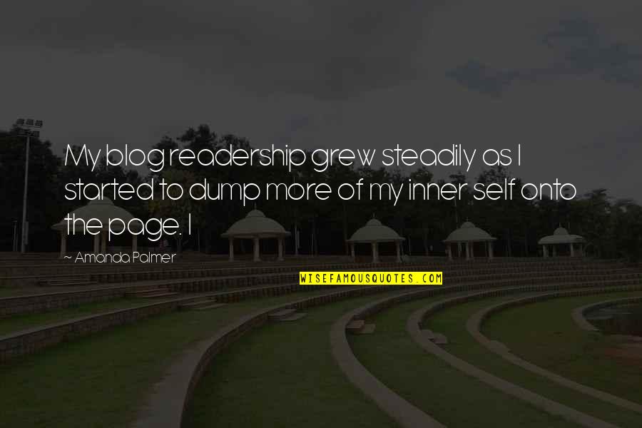 The Inner Self Quotes By Amanda Palmer: My blog readership grew steadily as I started