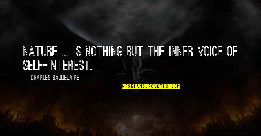 The Inner Voice Quotes By Charles Baudelaire: Nature ... is nothing but the inner voice The Inner Voice Quotes By Charles Baudelaire: Nature ... is nothing but the inner voice