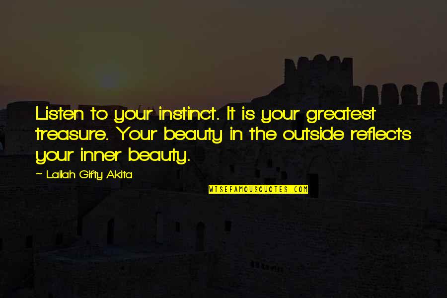 The Inner Voice Quotes By Lailah Gifty Akita: Listen to your instinct. It is your greatest