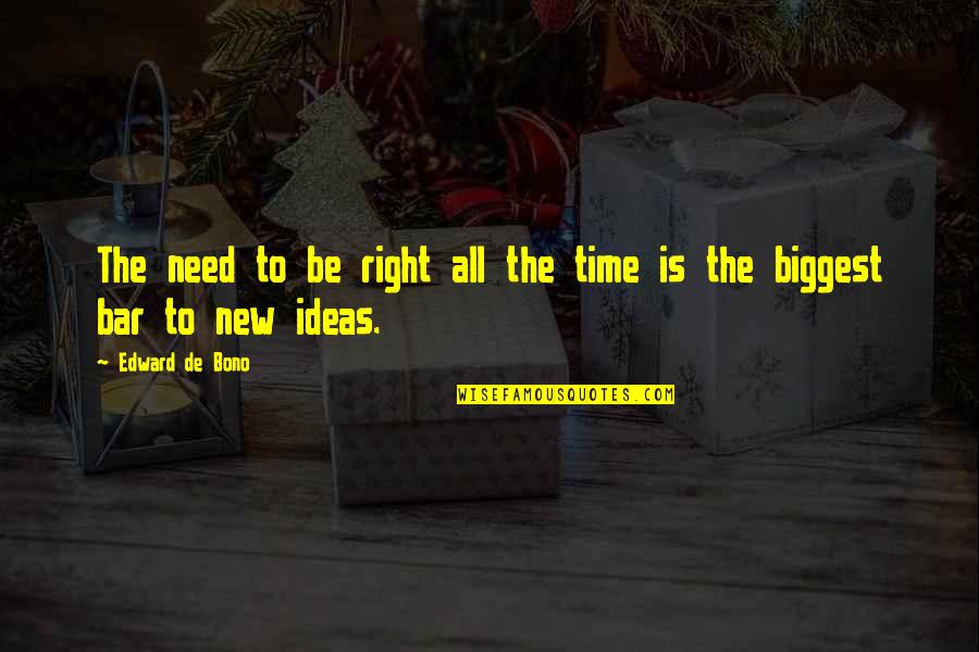 The Interview Process Quotes By Edward De Bono: The need to be right all the time