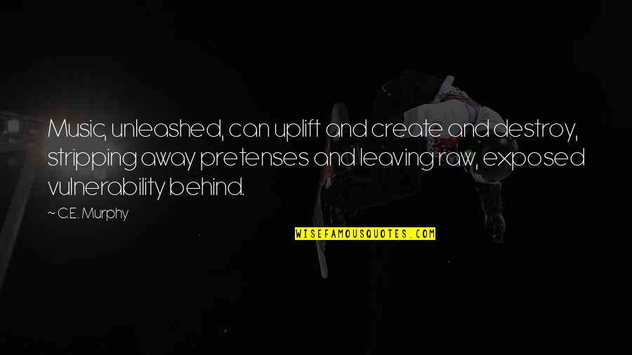 The Interview Seth Rogen James Franco Quotes By C.E. Murphy: Music, unleashed, can uplift and create and destroy,