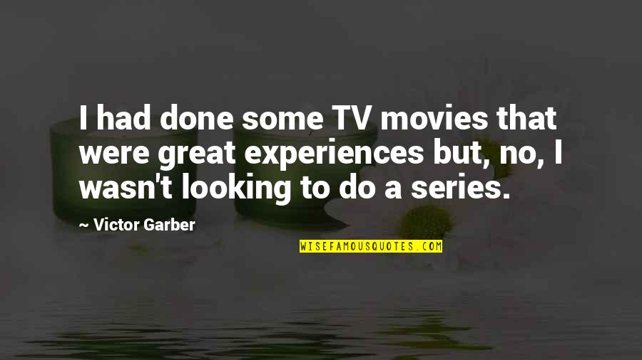 The Invisible Man Science Quotes By Victor Garber: I had done some TV movies that were