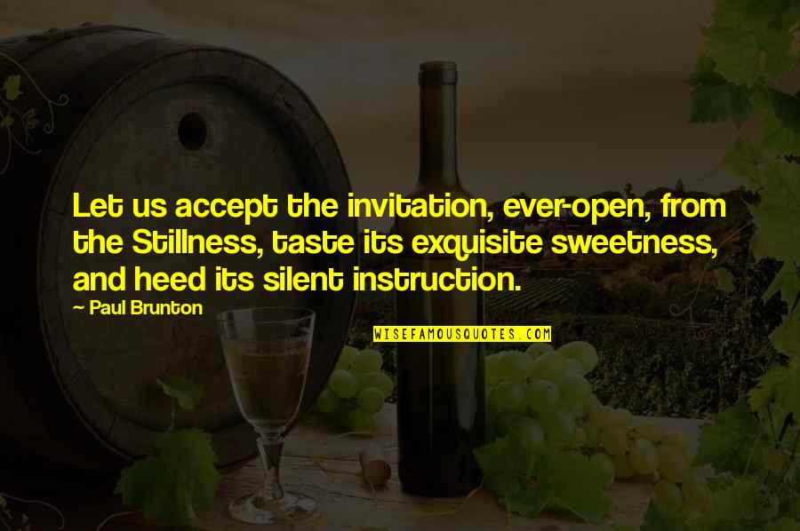 The Invitation Quotes By Paul Brunton: Let us accept the invitation, ever-open, from the The Invitation Quotes By Paul Brunton: Let us accept the invitation, ever-open, from the