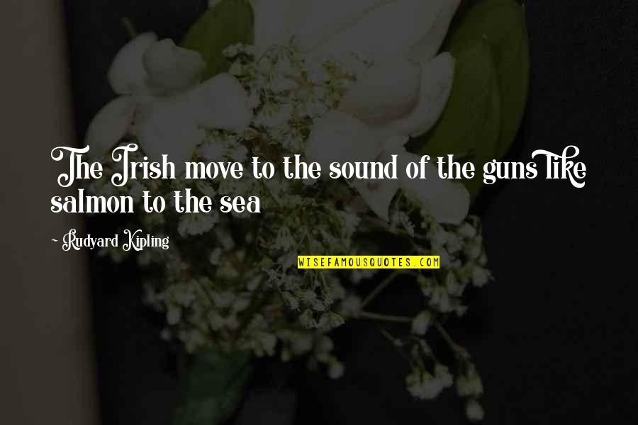 The Irish Sea Quotes By Rudyard Kipling: The Irish move to the sound of the