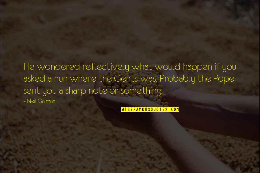 The Irish Wolfhound Quotes By Neil Gaiman: He wondered reflectively what would happen if you The Irish Wolfhound Quotes By Neil Gaiman: He wondered reflectively what would happen if you