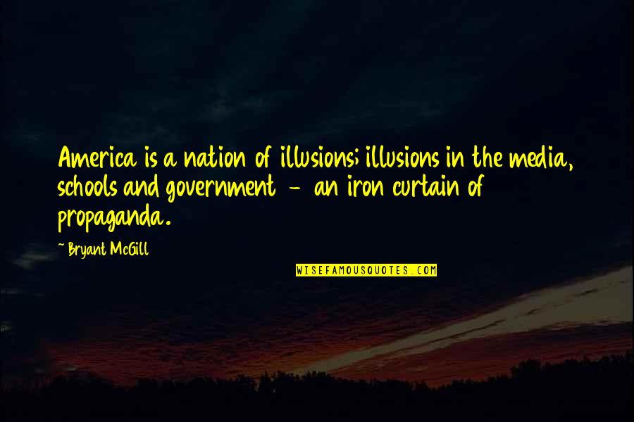 The Iron Curtain Quotes By Bryant McGill: America is a nation of illusions; illusions in