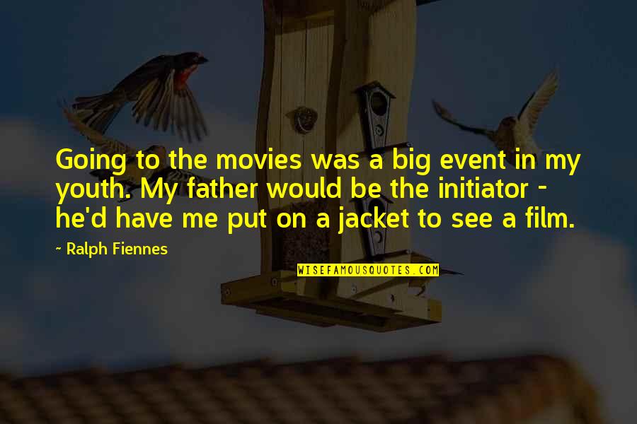 The Jacket Quotes By Ralph Fiennes: Going to the movies was a big event The Jacket Quotes By Ralph Fiennes: Going to the movies was a big event