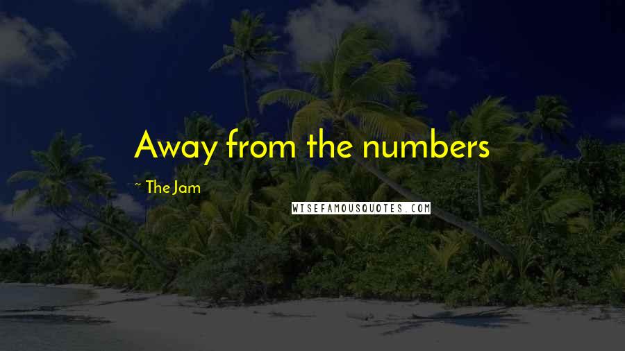 The Jam quotes: Away from the numbers