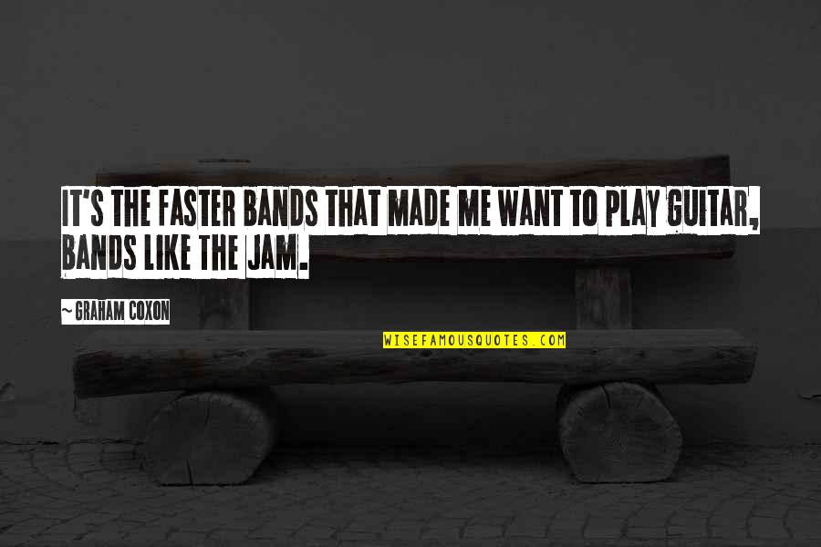The Jam Quotes By Graham Coxon: It's the faster bands that made me want
