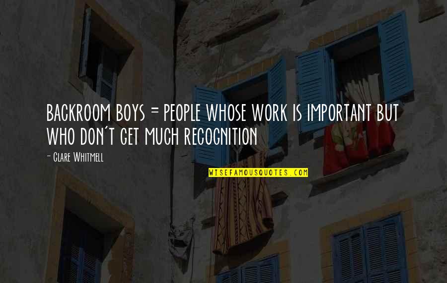 The Janjaweed Quotes By Clare Whitmell: backroom boys = people whose work is important