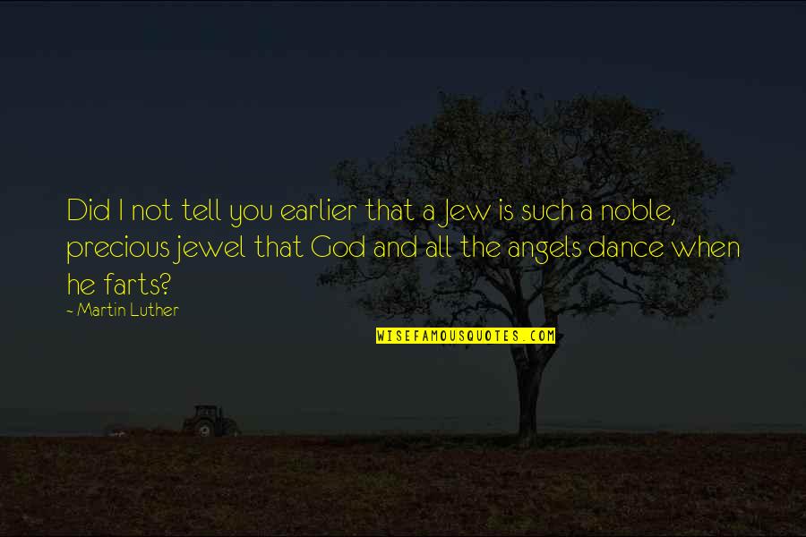 The Jewel Quotes By Martin Luther: Did I not tell you earlier that a