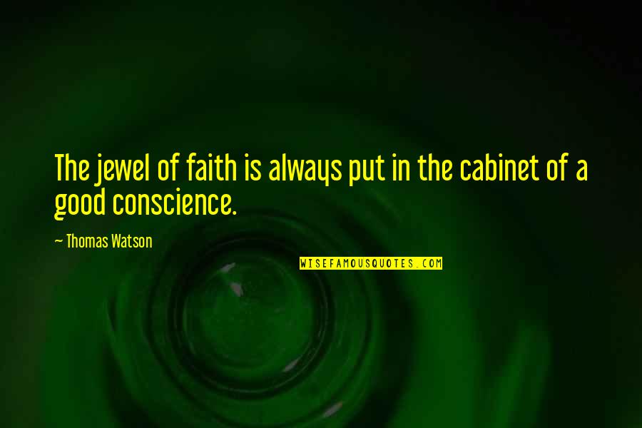 The Jewel Quotes By Thomas Watson: The jewel of faith is always put in