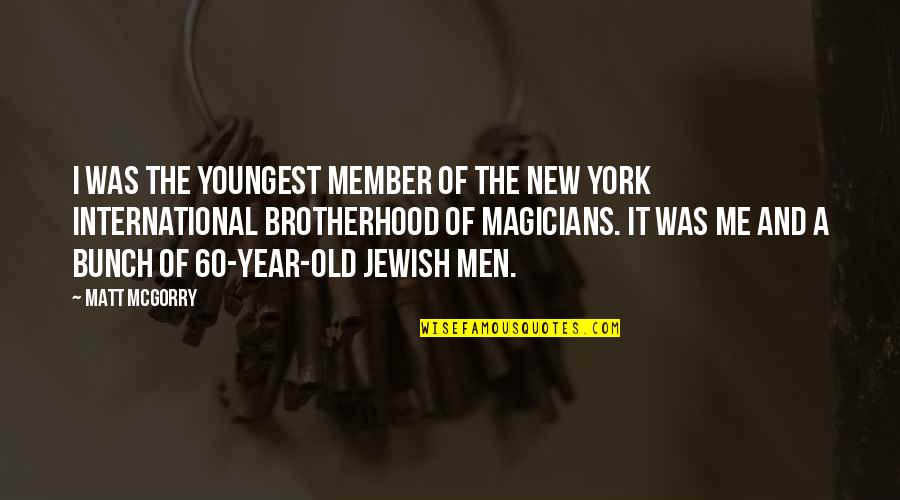 The Jewish New Year Quotes By Matt McGorry: I was the youngest member of the New
