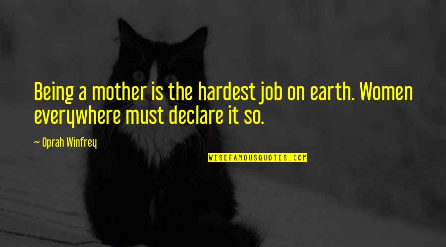 The Job Of A Mother Quotes By Oprah Winfrey: Being a mother is the hardest job on