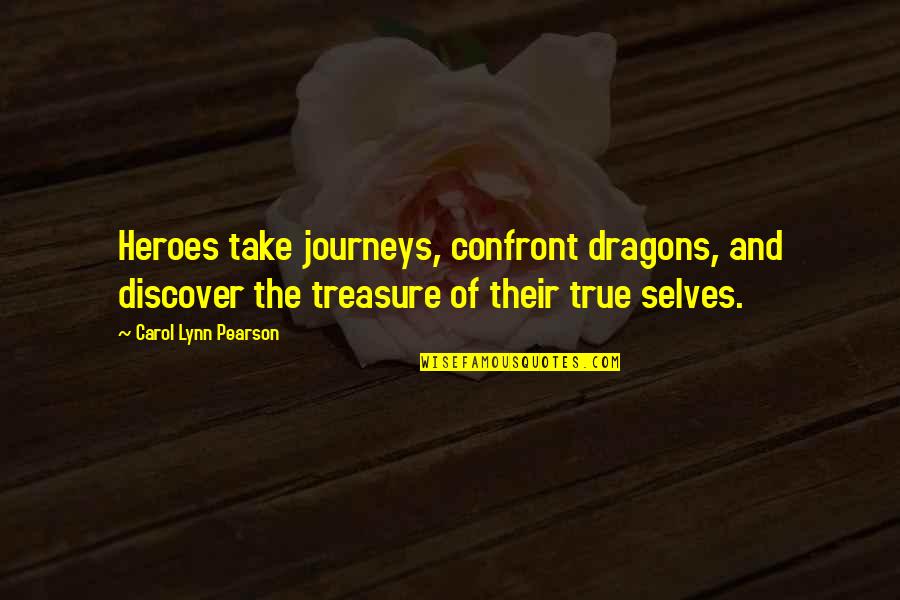 The Journey In Sports Quotes By Carol Lynn Pearson: Heroes take journeys, confront dragons, and discover the