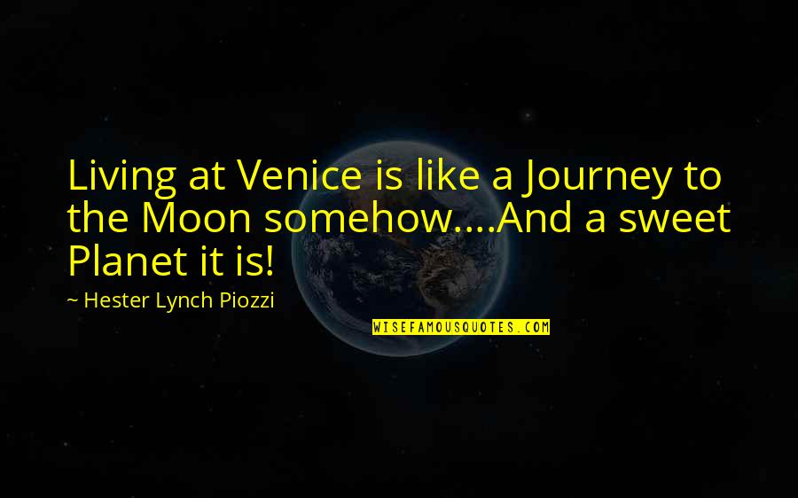 The Journey Is Quotes By Hester Lynch Piozzi: Living at Venice is like a Journey to