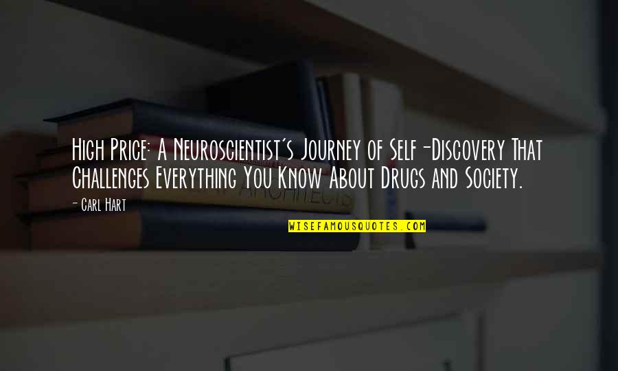 The Journey Of Self Discovery Quotes By Carl Hart: High Price: A Neuroscientist's Journey of Self-Discovery That