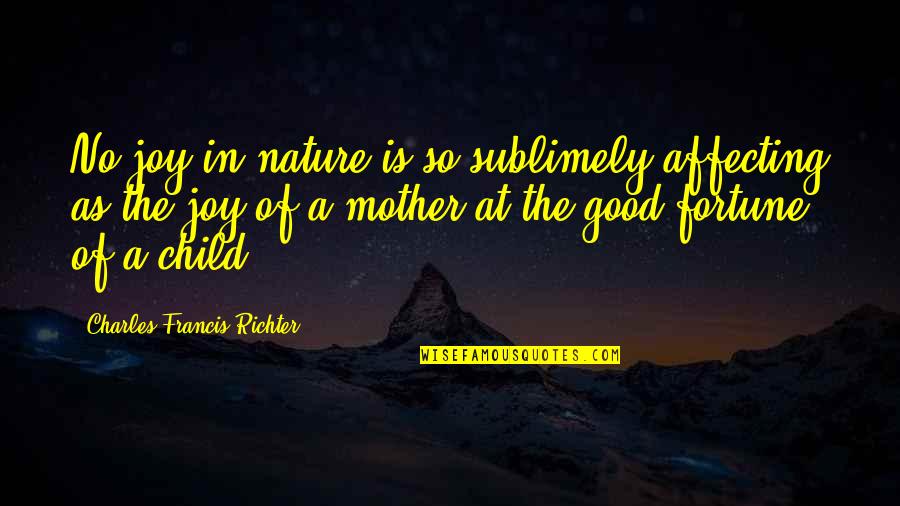 The Joy Of Children Quotes By Charles Francis Richter: No joy in nature is so sublimely affecting The Joy Of Children Quotes By Charles Francis Richter: No joy in nature is so sublimely affecting