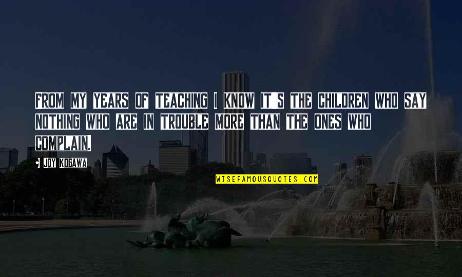 The Joy Of Children Quotes By Joy Kogawa: From my years of teaching I know it's The Joy Of Children Quotes By Joy Kogawa: From my years of teaching I know it's