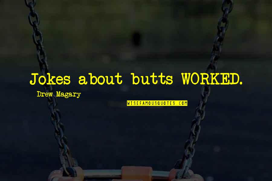 The Joys Of Being A Mother Quotes By Drew Magary: Jokes about butts WORKED.