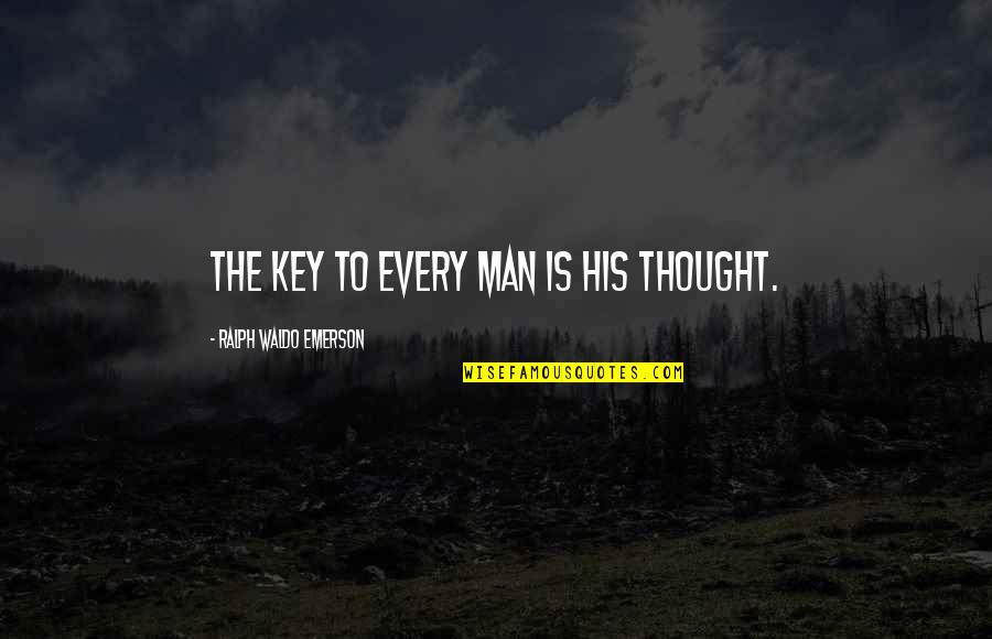 The Joys Of Being Single Quotes By Ralph Waldo Emerson: The key to every man is his thought.