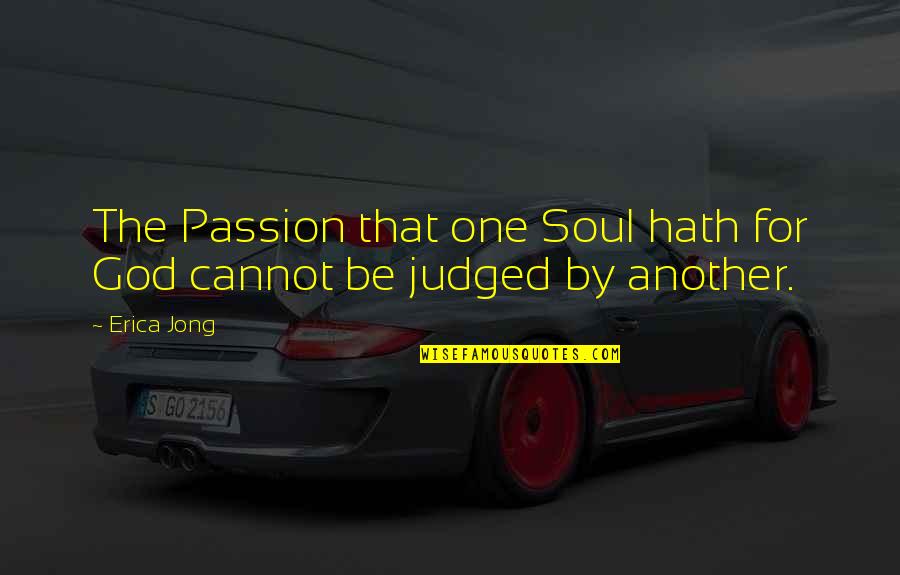The Julekalender Norsk Quotes By Erica Jong: The Passion that one Soul hath for God