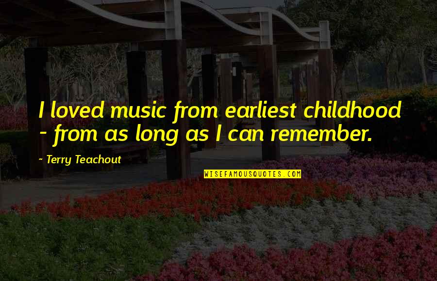 The Julekalender Norsk Quotes By Terry Teachout: I loved music from earliest childhood - from