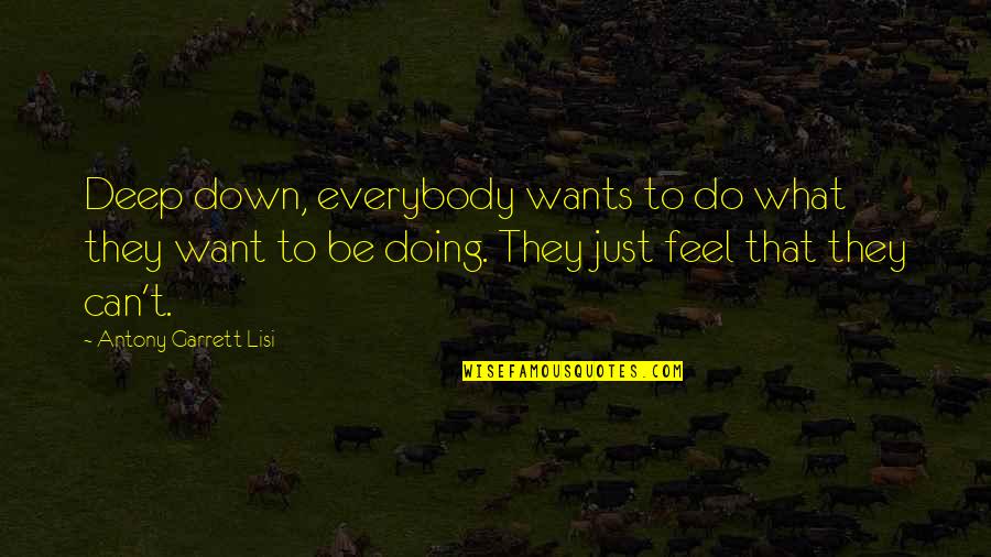 The Jungle Book Mowgli's Story Quotes By Antony Garrett Lisi: Deep down, everybody wants to do what they The Jungle Book Mowgli's Story Quotes By Antony Garrett Lisi: Deep down, everybody wants to do what they